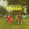 Bethany & Joe - Bring You Home - Single